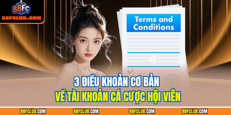 3 điều khoản cơ bản về tài khoản cá cược hội viên