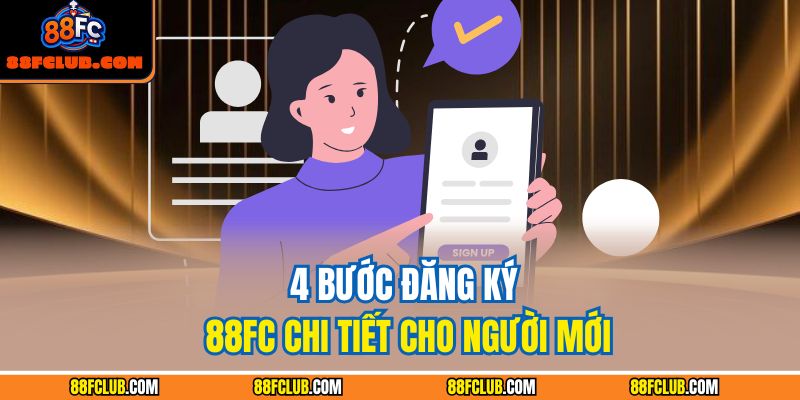 Đăng Ký 88FC – Tạo Tài Khoản Chính Chủ Trong 1 Phút 3 4 bước đăng ký 88FC chi tiết cho người mới