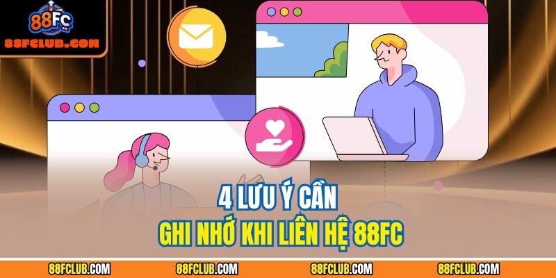Phương Thức Liên Hệ 88fc 3 4 lưu ý cần ghi nhớ khi liên hệ 88FC