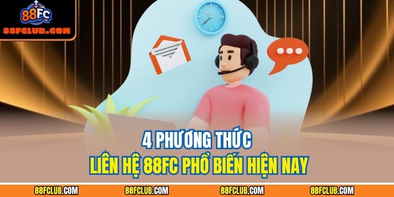 Phương Thức Liên Hệ 88fc 1 4 phương thức liên hệ 88FC phổ biến hiện nay