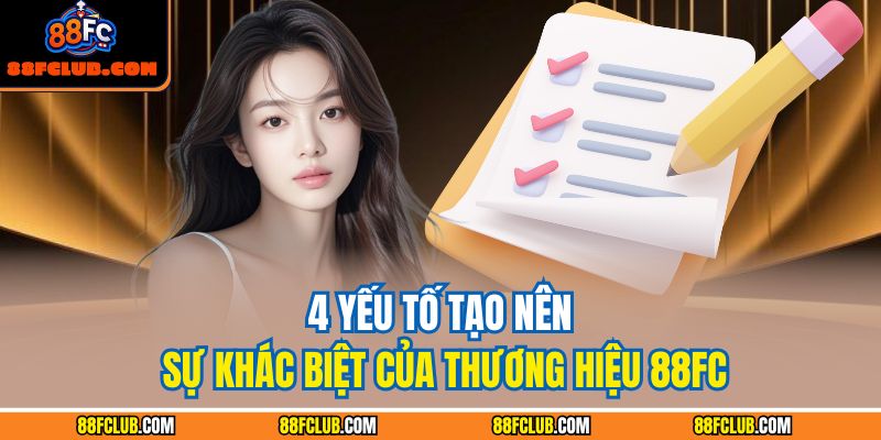 4 yếu tố tạo nên sự khác biệt của thương hiệu 88FC
