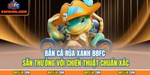 Bắn cá rùa xanh