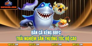 Bắn cá xèng 88FC