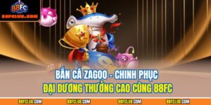 Bắn cá Zagoo