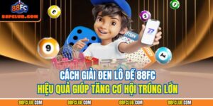 Cách Giải Đen Lô Đề 88fc