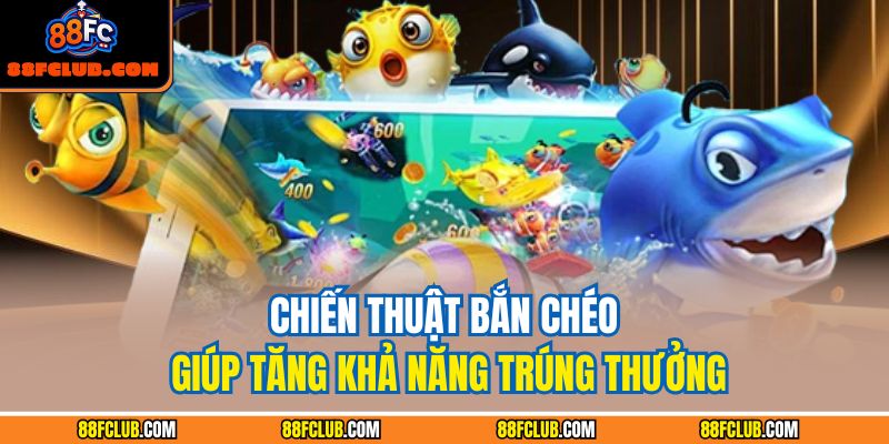 Bắn Cá Rùa Xanh 88FC – Săn Thưởng Với Chiến Thuật Chuẩn Xác 3 Chiến thuật bắn chéo giúp tăng khả năng trúng thưởng