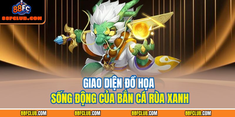Bắn Cá Rùa Xanh 88FC – Săn Thưởng Với Chiến Thuật Chuẩn Xác 2 Giao diện đồ họa sống động của bắn cá rùa xanh