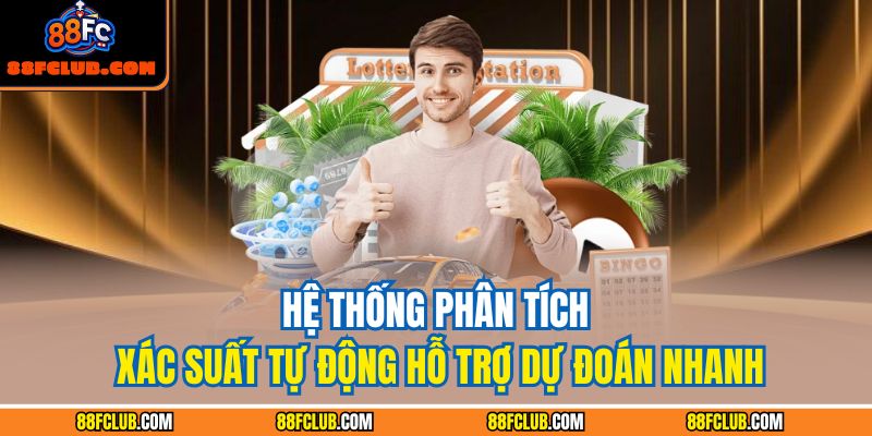 Lô Câm 88FC – Phương Pháp Tính Toán Và Dự Đoán Chuẩn Xác 4 Hệ thống phân tích xác suất tự động hỗ trợ dự đoán nhanh