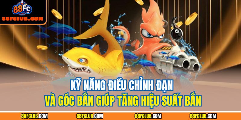 Bắn Cá Xèng 88fc – Trải Nghiệm Săn Thưởng Tốc Độ Cao 2 Kỹ năng điều chỉnh đạn và góc bắn giúp tăng hiệu suất bắn